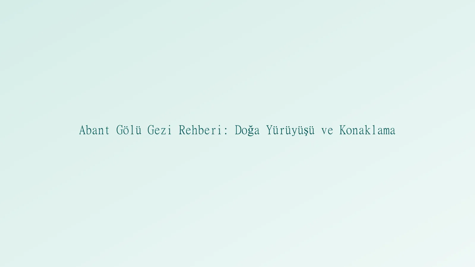 Abant Gölü gezi manzarası