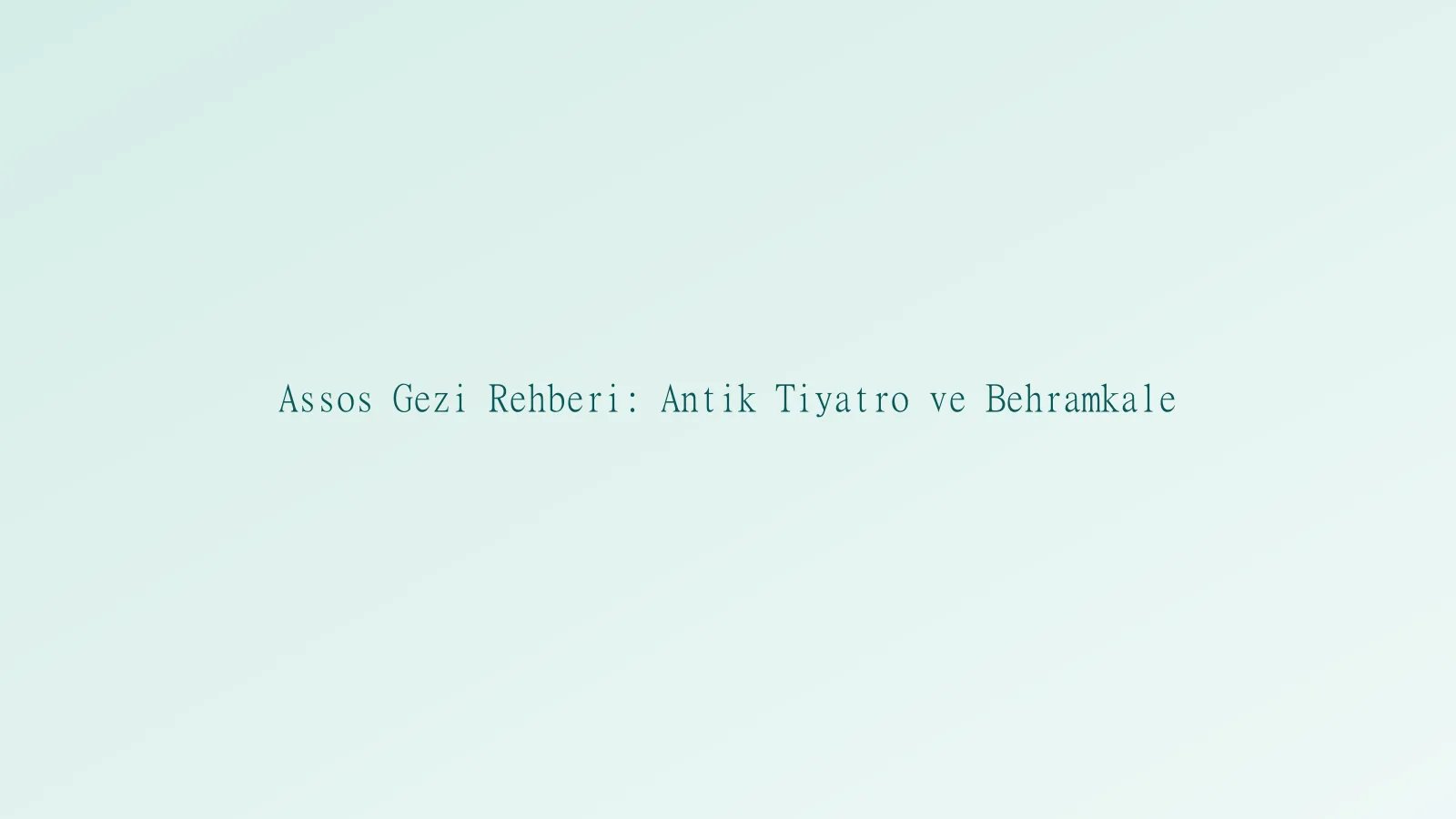 Assos gezi manzarası
