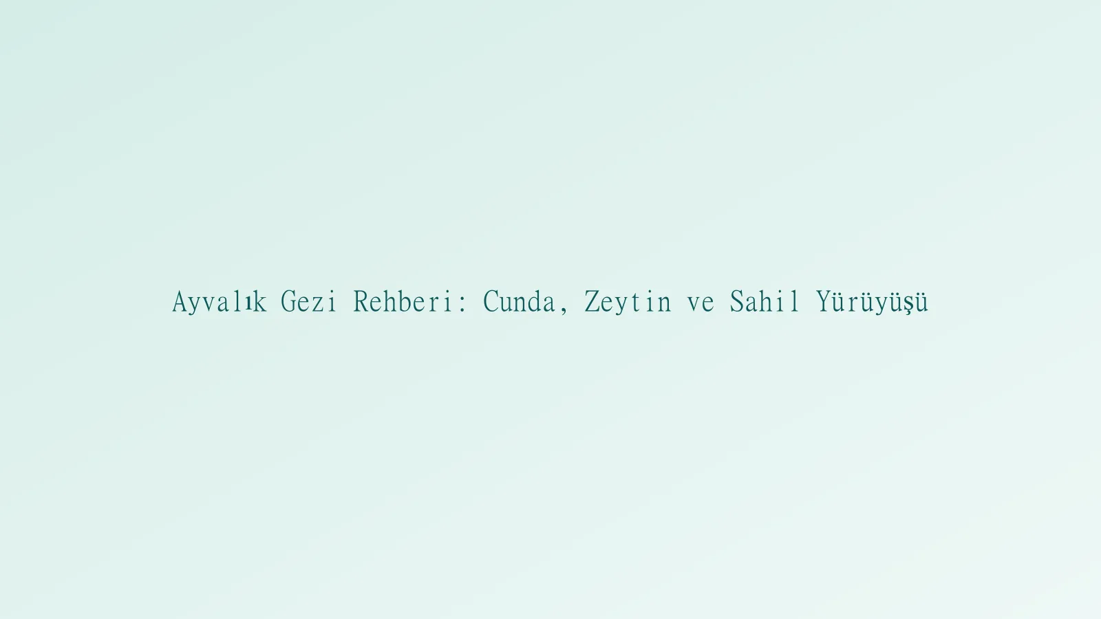 Ayvalık gezi manzarası