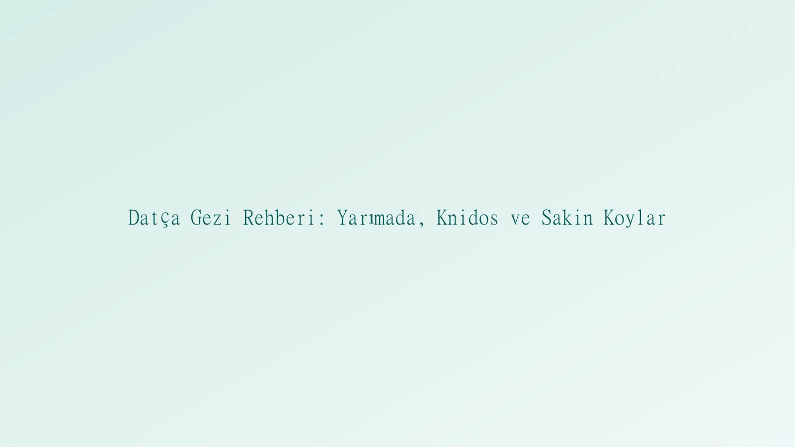Datça yarımadası koy manzarası