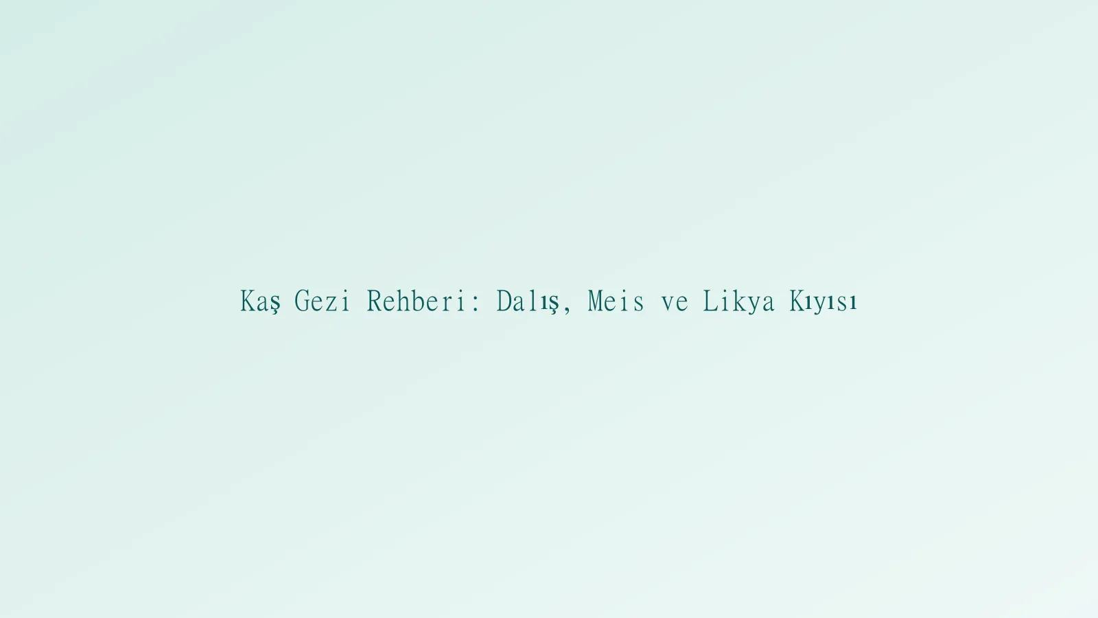 Kaş limanı ve Likya kıyı manzarası