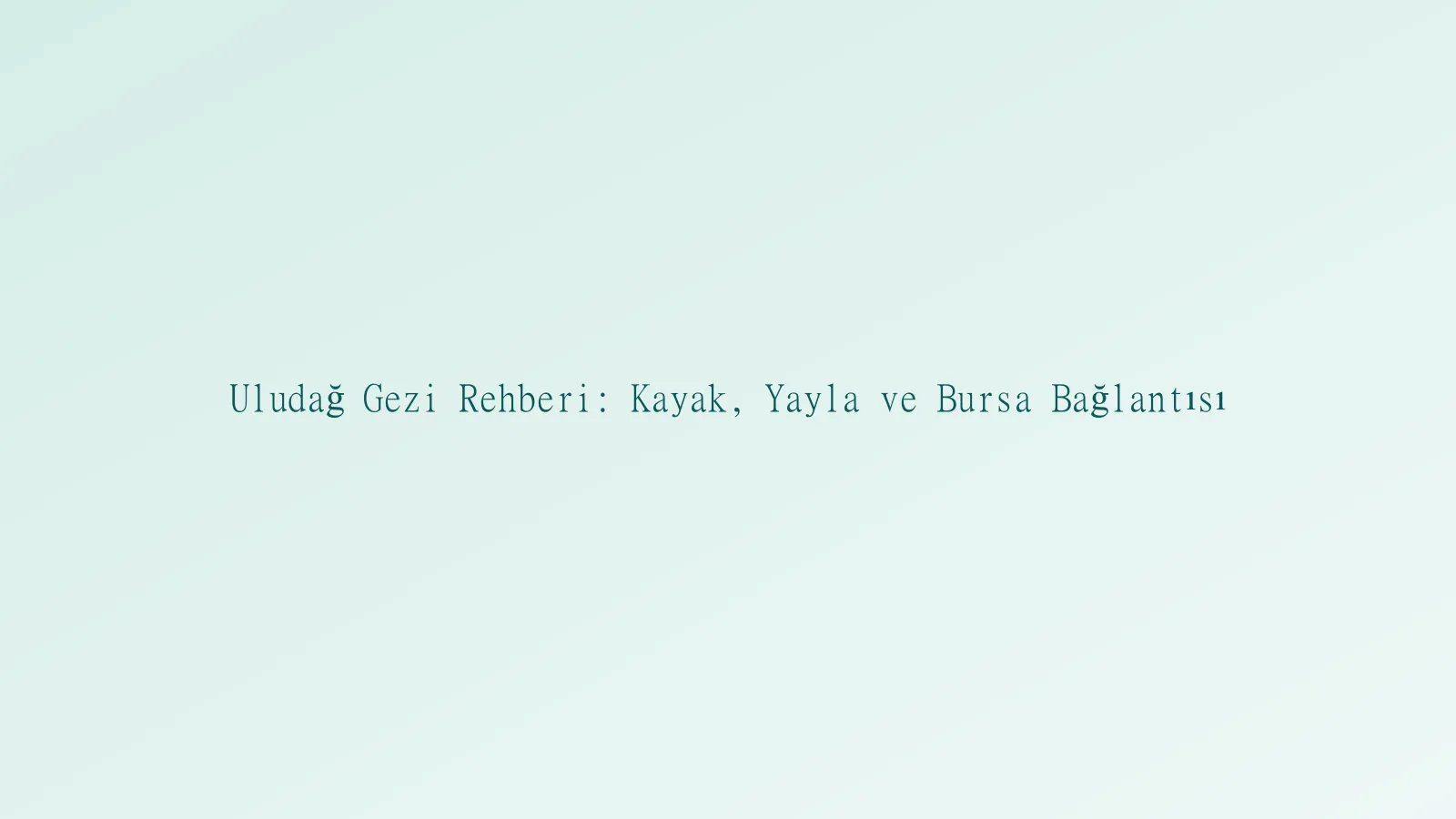 Uludağ gezi manzarası